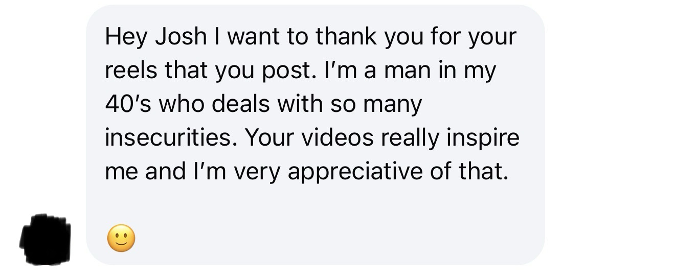 Message thanking Josh for his inspiring reels